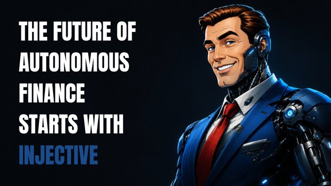 A promotional graphic featuring a smiling robotic man in a blue suit with the text 'THE FUTURE OF AUTONOMOUS FINANCE STARTS WITH INJECTIVE'.