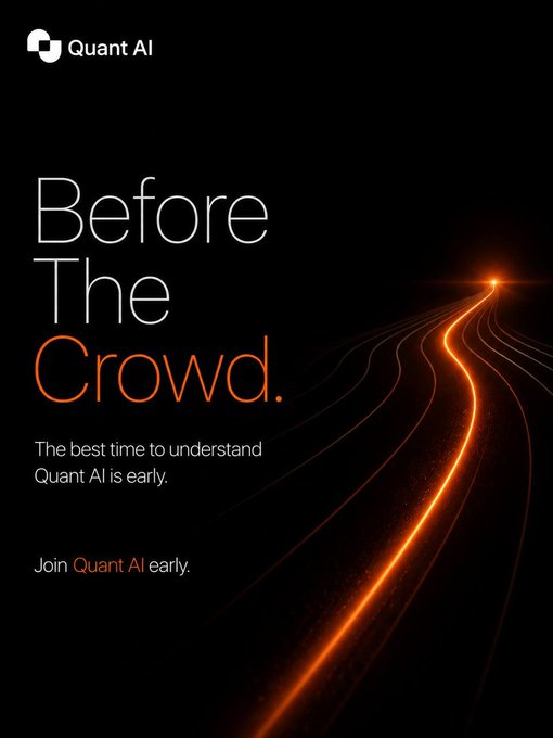 A dark, sleek promotional graphic for "Quant AI" featuring the headline "Before The Crowd." with the tagline "The best time to understand Quant AI is early" and "Join Quant AI early." A glowing orange light trail winds through the black background, symbolizing an early path or first-mover advantage that aligns with the post's message about paying attention to crypto innovations before they become mainstream.