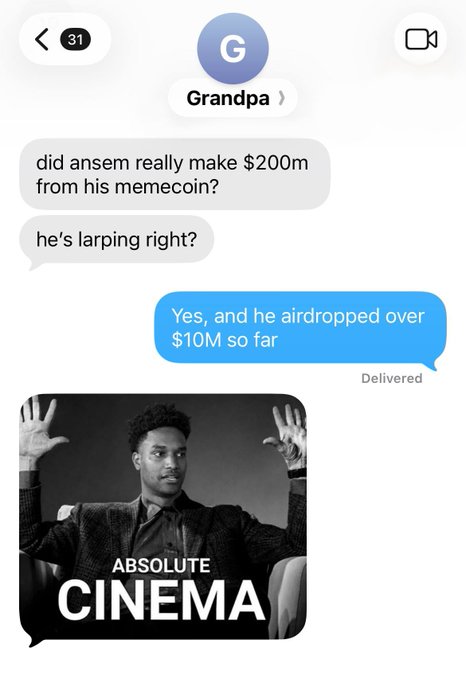 A text message conversation with "Grandpa" discussing whether Anselm really made $200M from his memecoin, with the user replying that he made $10M from airdrops, followed by an "ABSOLUTE CINEMA" meme image. The post suggests telling someone to invest in $ANSEM, tying into the conversation's positive portrayal of Anselm's memecoin success.
