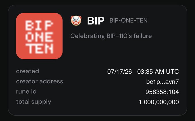 The image shows a Bitcoin Runes token page for "BIP" (BIP•ONE•TEN) with the tagline "Celebrating BIP-110's failure," displaying a creation date of 07/17/26, a creator address (bc1p...avn7), rune ID 958358:104, and a total supply of 1,000,000,000. The image ties to the post by illustrating the newly launched BIP-110 Rune token mentioned, one of several Bitcoin ecosystem developments highlighted in the busy update.