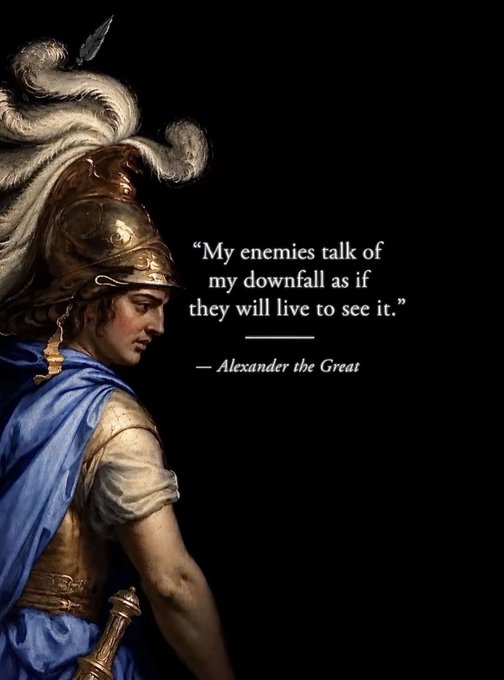 A classical painting of Alexander the Great in armor and a plumed helmet is paired with the quote, 'My enemies talk of my downfall as if they will live to see it.'