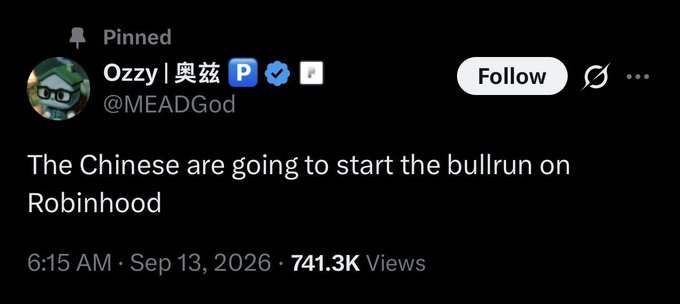 A pinned tweet from @MEADGod (Ozzy | 奥兹) reading 'The Chinese are going to start the bullrun on Robinhood' with 741.3K views, dated 6:15 AM Sep 13, 2026.