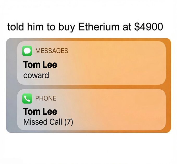 A meme shows an iPhone lock screen with two notifications from "Tom Lee" — a Messages text saying "coward" and a Phone notification showing "Missed Call (7)" — under the caption "told him to buy Etherium at $4900." The image humorously illustrates the post's premise: after Tom Lee allegedly took advice to buy Ethereum at $4,900 only for the price to drop to $1,586, he is now dodging the person who gave him the tip, labeling them a coward and ignoring their seven follow-up calls.
