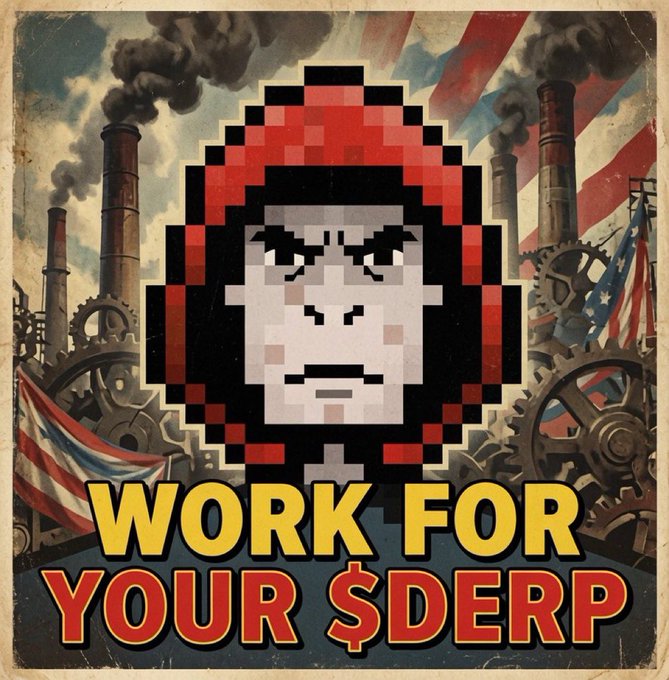 A pixelated “Pitboy” in a red hood dominates a retro‑industrial poster of smokestacks, gears and an American flag, with the bold caption “WORK FOR YOUR $DERP.”  
The image visualizes the user’s weekend “stacking” of $derp tokens and the decision to either purchase another Pitboy or activate a third Derpboy.