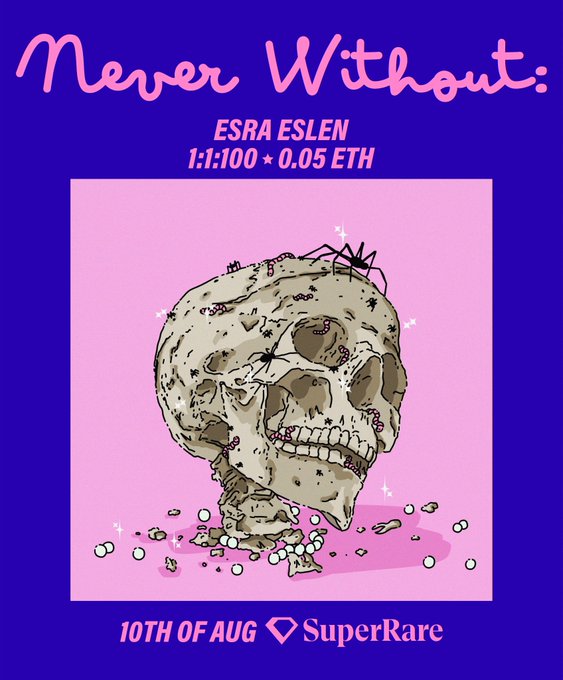 This image advertises "Never Without:", a collection of 100 unique pieces by Esra Esien, launching on SuperRare on August 10th for 0.05 ETH each, featuring a stylized skull with insects on a pink background.