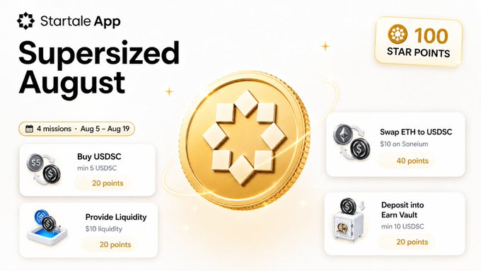 Startale App's 'Supersized August' promotional graphic showing 4 missions (Buy USDC, Provide Liquidity, Swap ETH to USDC, Deposit into Earn Vault) running Aug 5 - Aug 19 to earn up to 100 Star Points.