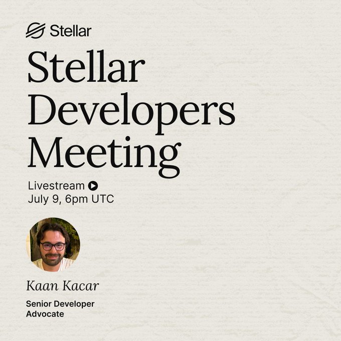 Join the Stellar Developers Meeting on July 9th at 6pm UTC, featuring Kaan Kacar discussing CAP-0085 and CAP-0084. This image serves as a promotional graphic for the meeting.