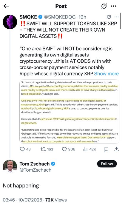 A tweet by SMOKE (@SMOKEDOQ) states that SWIFT will support tokens like XRP without creating its own digital assets, quoting SWIFT's CEO emphasizing readiness to support cross-border tokenization but not compete with members in issuing digital currencies. Below, Tom Zschach (@TomZschach) responds with "Not happening," with the post timestamped 03:46 on 10/07/2026 garnering 72K views.
