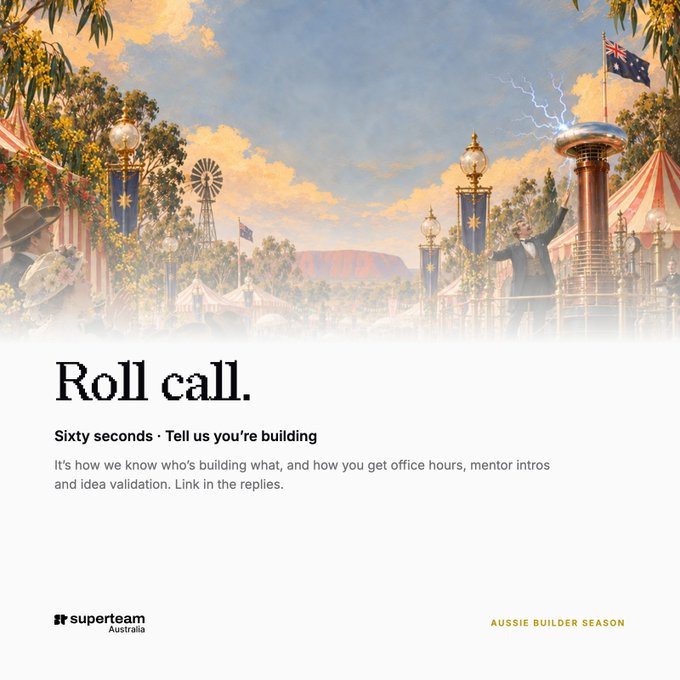 A promotional graphic for Superteam Australia's "Aussie Builder Season" featuring the headline "Roll call" with text reading "Sixty seconds · Tell us you're building" and "It's how we know who's building what, and how you get office hours, mentor intros and idea validation. Link in the replies." The background shows an illustrated Australian-themed scene with a figure (resembling Nikola Tesla) near a lightning tower and an Australian flag.
