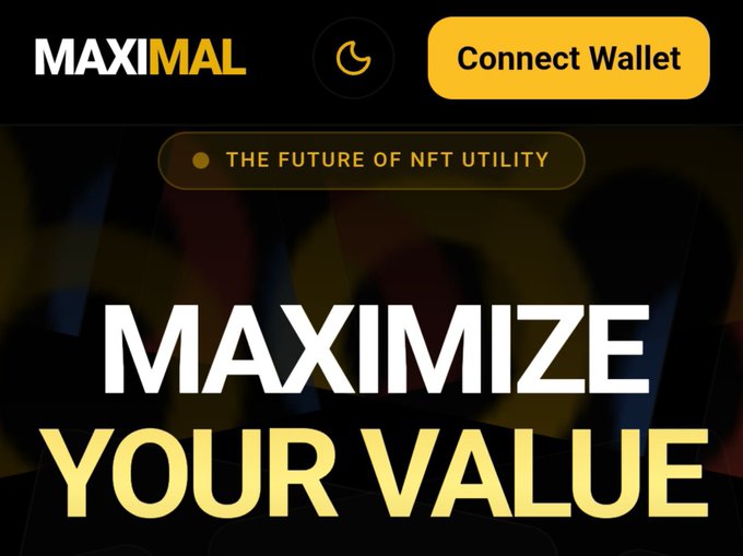 Promotional banner for 'MAXIMAL' featuring 'THE FUTURE OF NFT UTILITY' tagline, a 'Connect Wallet' button, and the bold text 'MAXIMIZE YOUR VALUE' against a dark background.
