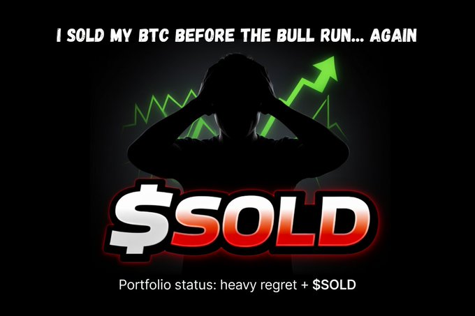 A meme graphic with green text 'I SOLD MY BTC BEFORE THE BULL RUN... AGAIN' at the top, showing a silhouetted figure holding their head in frustration against a rising green chart, with large red text '$SOLD' and 'Portfolio status: heavy regret + $SOLD' at the bottom.
