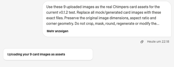 A chat message instructing to use 9 uploaded images as real Chimpers card assets for v0.1.2 test, preserving original dimensions and corner geometry, with a response 'Uploading your 9 card images as assets' sent at 22:18.