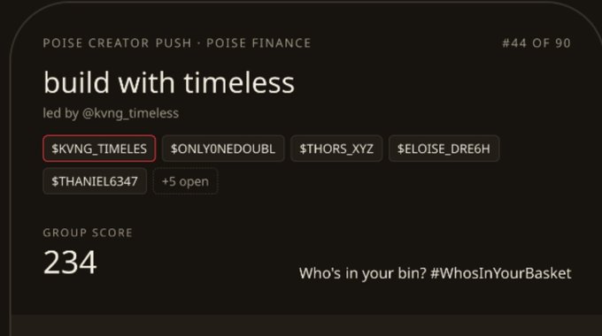 Dark interface screenshot showing 'POISE CREATOR PUSH · POISE FINANCE' titled 'build with timeless' led by '@kvng_timeless', showing a group score of 234 and handles like $KVNG_TIMELES and $ELOISE_DRE6H.