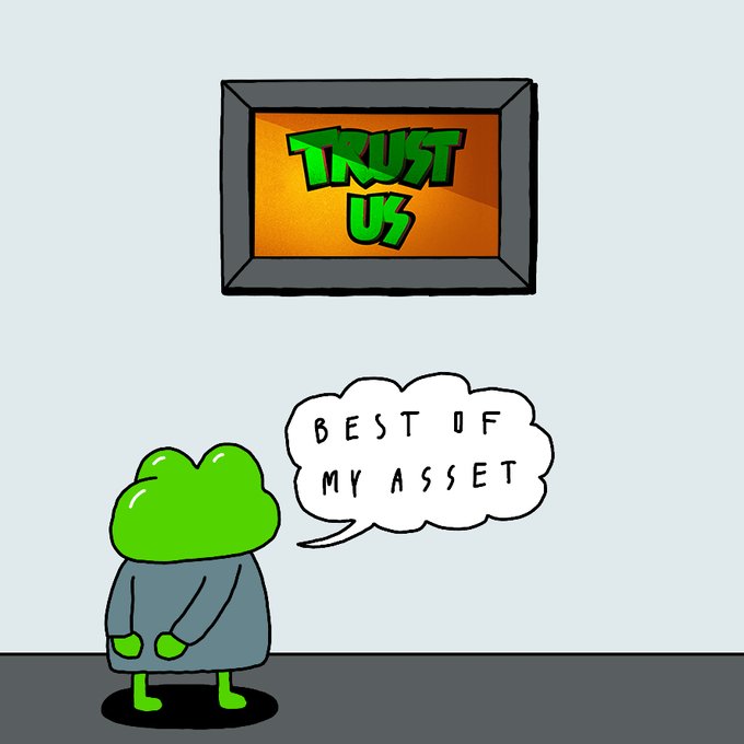 A green Pepe character stands gazing at a framed sign reading "TRUST US," with a thought bubble declaring "BEST OF MY ASSET," humorously suggesting skepticism toward the project's promises about its NFT collection.