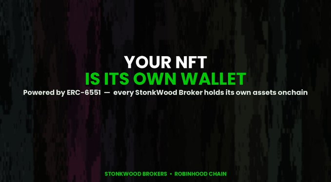 The image features bold text on a dark, glitchy background reading "YOUR NFT IS ITS OWN WALLET" in white and green, with a subtitle noting "Powered by ERC-6551 — every StonkWood Broker holds its own assets onchain," and "STONKWOOD BROKERS • ROBINHOOD CHAIN" at the bottom. It visually reinforces the post's message that these NFTs function as independent wallets capable of holding tokens, other NFTs, and their own onchain positions, rather than being simple collectible images.
