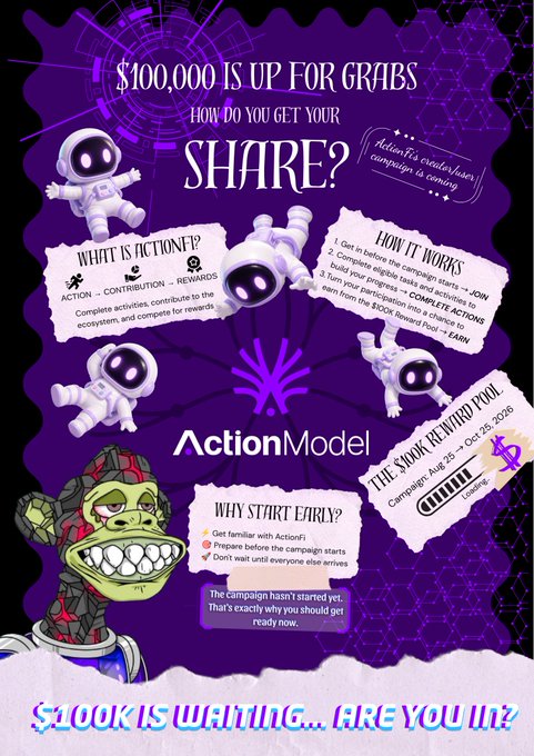 A purple promotional graphic for ActionModel advertises a "$100,000" prize pool with a "Reward Pool" running from "Aug 25 – Oct 25, 2025," featuring cartoon astronauts, a chimp astronaut, and text sections explaining "What is ActionFi," "How It Works," and "Why Start Early?" — visually reinforcing the post's message about positioning yourself before the campaign begins.
