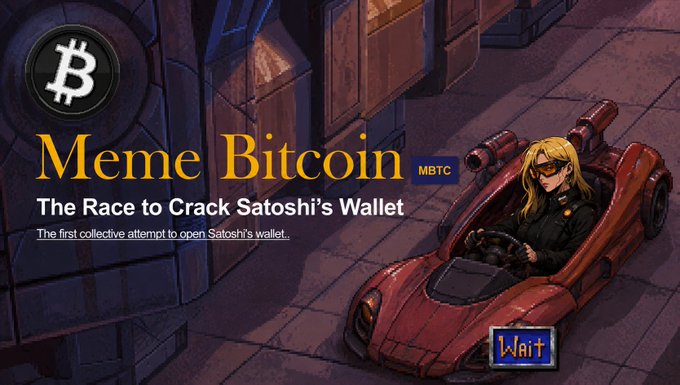 A pixel-art promo banner for "Meme Bitcoin (MBTC)" features a blonde female character with goggles driving a futuristic red car, alongside the tagline "The Race to Crack Satoshi's Wallet" and "The first collective attempt to open Satoshi's wallet." The artwork visually captures the post's theme of a bold, unconventional challenge to unlock Satoshi's dormant BTC, blending crypto lore with retro gaming aesthetics.