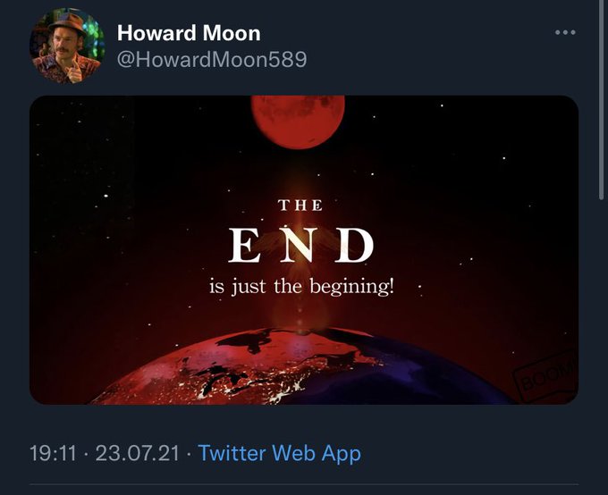 A Twitter post from user Howard Moon (@HowardMoon589) showing an apocalyptic scene with a red moon and earth, overlaid with the text 'THE END is just the beginning!', dated 23.07.21.