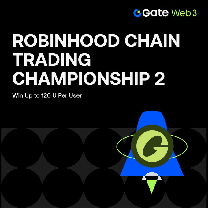 A promotional graphic for the "Robinhood Chain Trading Championship 2" by Gate Web3, featuring a stylized rocket with a green "G" logo, offering users a chance to win up to 120 U in prizes by trading Robinhood Chain assets on Gate DEX.