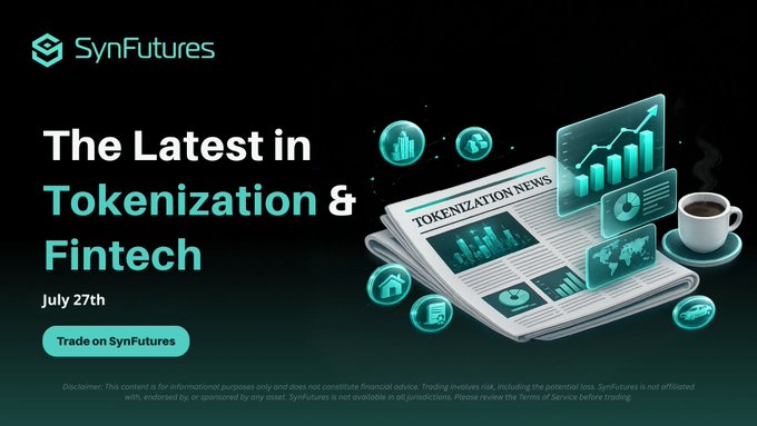 The SynFutures website promotes "The Latest in Tokenization & Fintech" for July 27th, featuring a newspaper with "TOKENIZATION NEWS" and futuristic financial graphics. This visually represents the theme of the accompanying post about tokenization and regulatory updates in onchain finance.