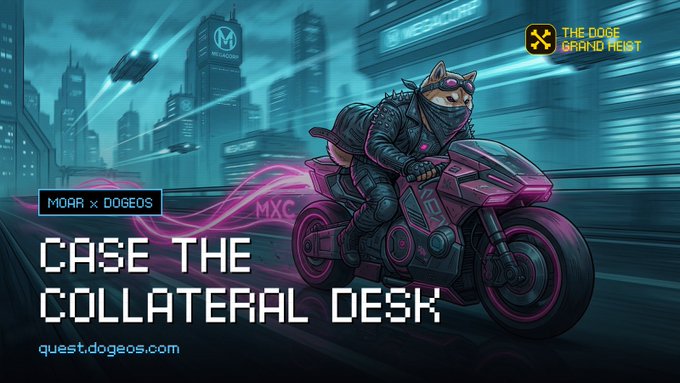 A 'Doge Grand Heist' promotional graphic featuring an illustrated character riding a motorcycle through a cyberpunk city, with text 'CHASE THE COLLATERAL DESK' and 'MOAR x DOGEOS' branding.