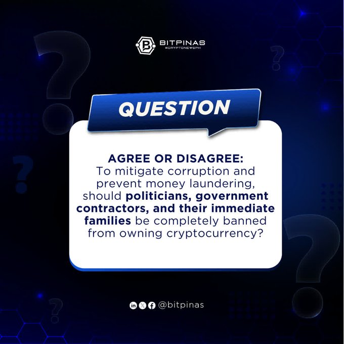 A BitPinas cryptocurrency news graphic posing a question: 'AGREE OR DISAGREE: To mitigate corruption and prevent money laundering, should politicians, government contractors, and their immediate families be completely banned from owning cryptocurrency?'