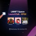 A promotional graphic for 'LMNFT Space LaunchTalk - EP22' showing three men against a dark purple background.