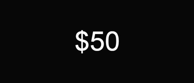 A simple black background with the white text "$50" displayed in the center.