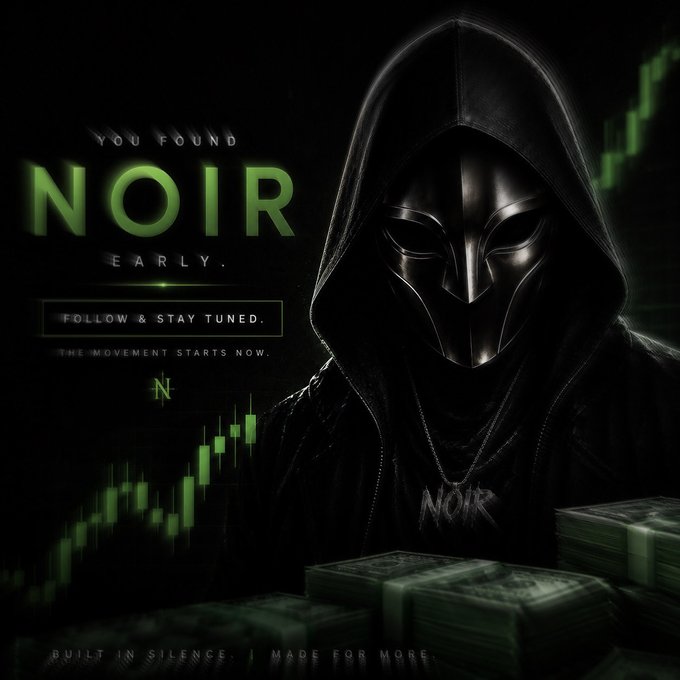 A dark promotional graphic featuring a hooded, masked figure in front of a green rising stock chart, with text reading 'YOU FOUND NOIR EARLY. FOLLOW & STAY TUNED. THE MOVEMENT STARTS NOW.' and stacks of money at the bottom.