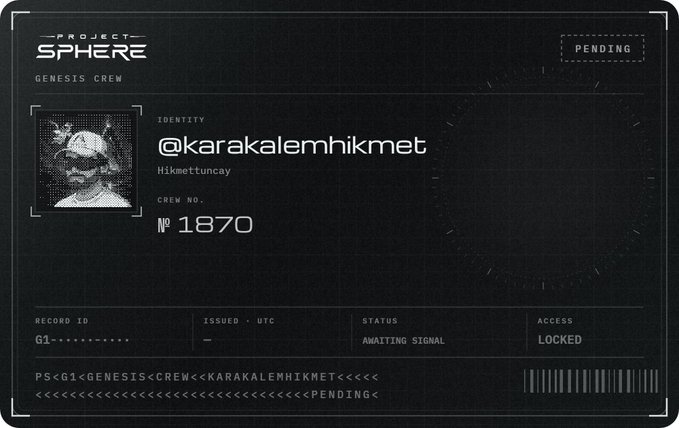 A futuristic ID card interface labeled "PROJECT SPHERE GENESIS CREW" for user "@karakalemhikmet" (Hikmettuncay), Crew No. 1870, with status marked "PENDING" and "AWAITING SIGNAL" access "LOCKED".