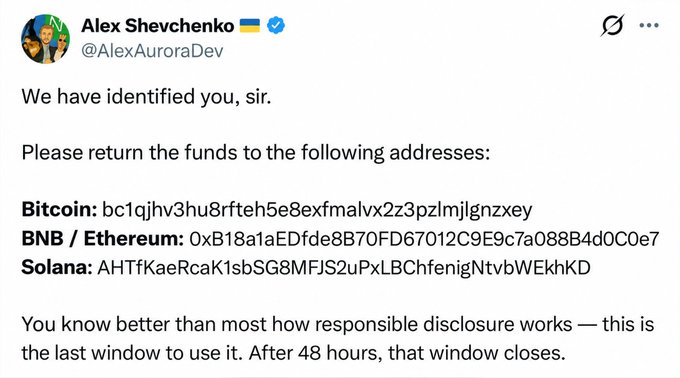 A tweet from Alex Shevchenko (@AlexAuroraDev) with a verified blue check and Ukrainian flag. The text reads: "We have identified you, sir. Please return the funds to the following addresses: Bitcoin: bc1qjhv3hu8rfteh5e8exfmalvx2z3pzlmjlgnzxey, BNB / Ethereum: 0xB18a1aEDfde8B70FD67012C9E9c7a088B4d0C0e7, Solana: AHTfKaeRcaK1sbSG8MFJS2uPxLBChfenigNtvbWEkhKD. You know better than most how responsible disclosure works — this is the last window to use it. After 48 hours, that window closes."