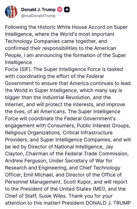 A screenshot of a Truth Social post by Donald J. Trump (@realDonaldTrump) announcing the formation of the Super Intelligence Force (SIF) following the Historic White House Accord on Super Intelligence, to be led by officials including Jay Clayton, Andrew Ferguson, Emil Michael, and Scott Kupor.