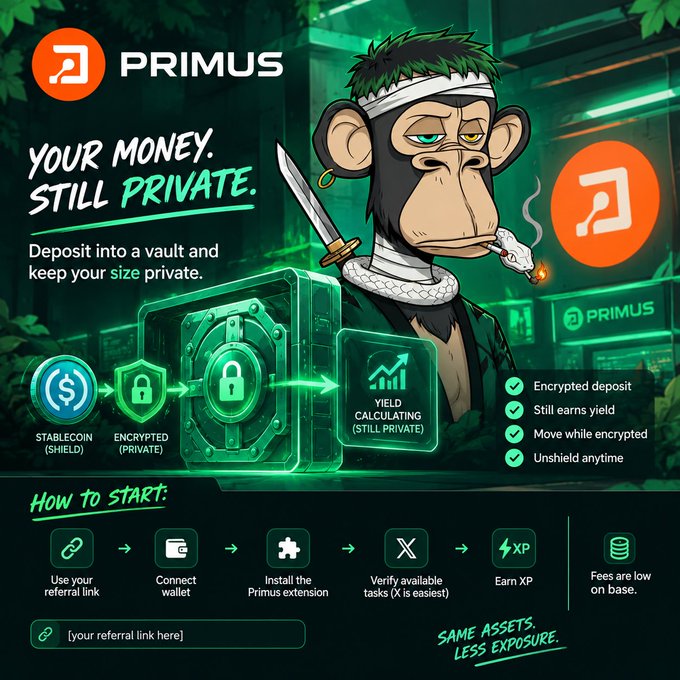 A neon green-and-black “PRIMUS” advertisement says “YOUR MONEY. STILL PRIVATE.” and promotes encrypted deposits, private size, earning yield, moving while encrypted, and unshielding anytime.