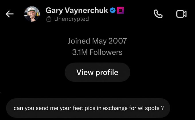 A screenshot of a DM conversation with Gary Vaynerchuk (3.1M followers, joined May 2007) asking 'can you send me your feet pics in exchange for wl spots?'