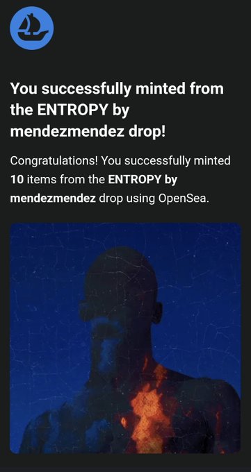 An OpenSea notification celebrates a successful mint of '10 items from the ENTROPY by mendezmendez drop,' featuring a blue NFT image of a figure with fiery orange elements.
