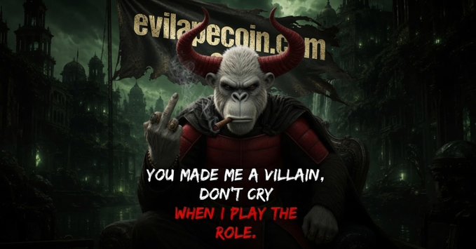 A dark fantasy-style graphic featuring a Bored Ape NFT character smoking a cigar, with 'evilapecoin.com' text and the caption 'YOU MADE ME A VILLAIN, DON'T CRY WHEN I PLAY THE ROLE.' displayed in front of a gothic castle background.