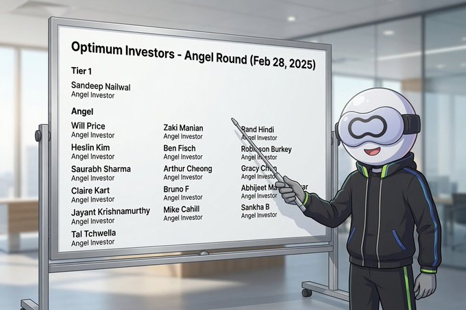 An illustrated graphic showing 'Optimum Investors - Angel Round (Feb 28, 2025)' on a whiteboard, listing Tier 1 investor Sandeep Nailwal, and Angel investors including Will Price, Zaki Manian, Rand Hindi, Heslin Kim, Ben Fisch, Robinson Burkey, Saurabh Sharma, Arthur Cheong, Gracy Chen, Claire Kart, Bruno F, Abhijeet Mah, Jayant Krishnamurthy, Mike Cahill, Sankha B, and Tal Tchwella, with a cartoon mascot pointing at the list.