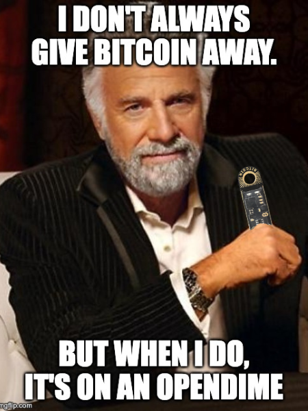 The image features a man wearing a suit and tie holding a cell phone, which appears to be a Bitcoin wallet app or device. The text above the image reads "I don't always give Bitcoin away but when I do, it's on an Openime". This humorous statement suggests that the man is making a joke about how Bitcoin has become so prevalent in modern society that it has replaced traditional methods of payment and transactions.
