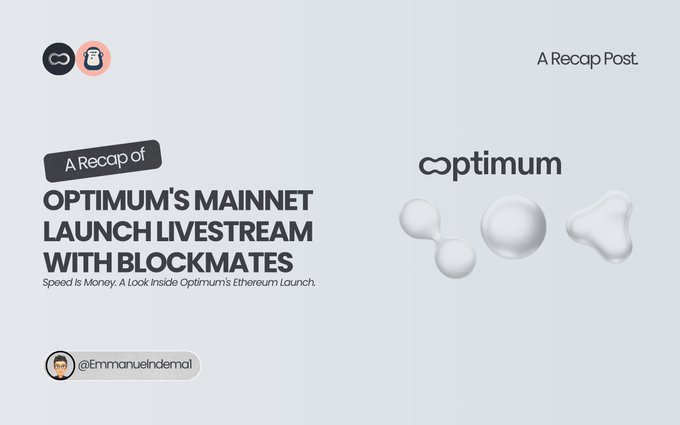 A white promotional graphic for “optimum” reads “A Recap Post” and “OPTIMUM’S MAINNET LAUNCH LIVESTREAM WITH BLOCKMATES,” with “Speed is Money. A Look Inside Optimum’s Ethereum Launch.” below.