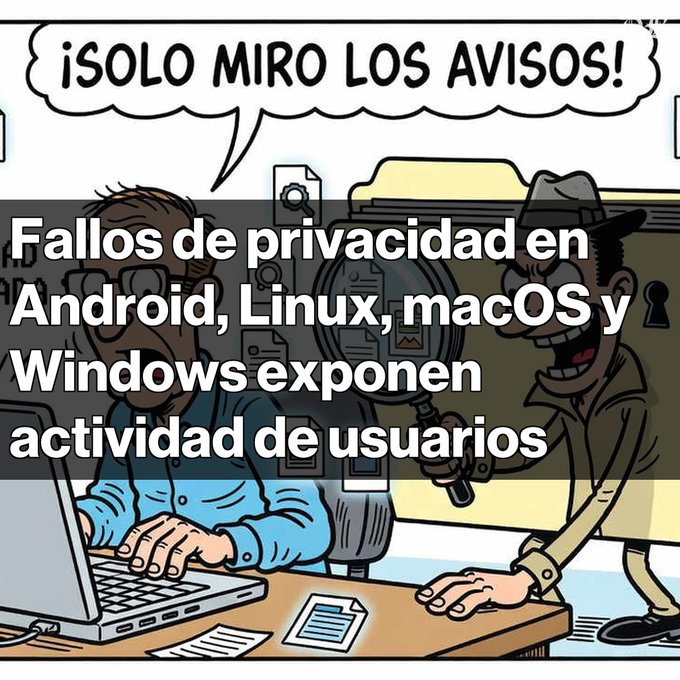A comic-style illustration with Spanish text '¡SOLO MIRO LOS AVISOS!' (I only look at the ads!) and an overlay headline 'Fallos de privacidad en Android, Linux, macOS y Windows exponen actividad de usuarios' (Privacy flaws in Android, Linux, macOS and Windows expose user activity).