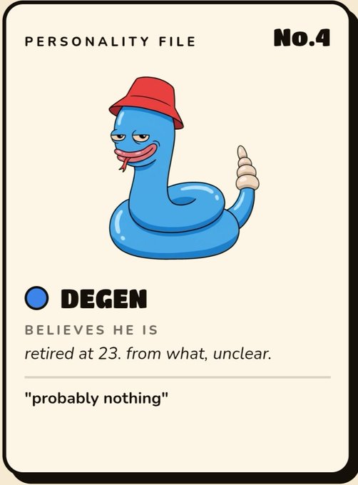 A personality file card featuring a cartoon blue snake wearing a red bucket hat, labeled 'DEGEN' with text stating 'BELIEVES HE IS retired at 23. from what, unclear.' and a quote 'probably nothing'.