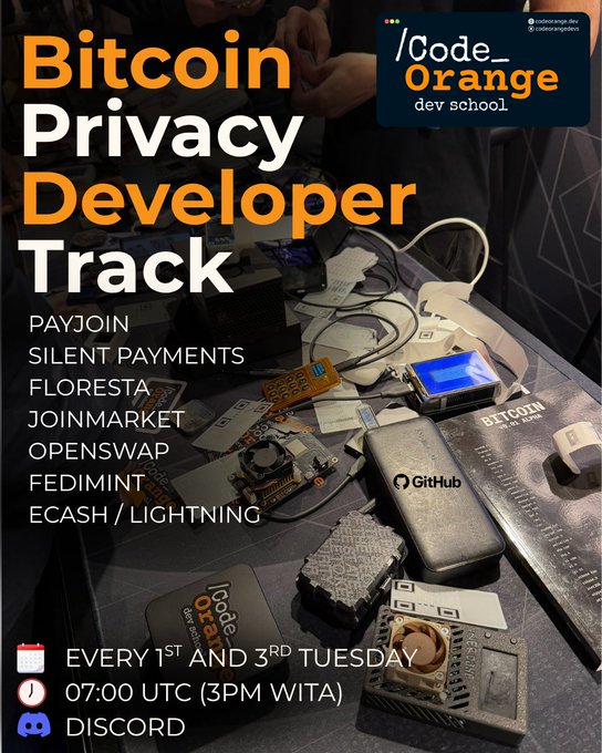 A promotional flyer for the '/Code Orange dev school' 'Bitcoin Privacy Developer Track', listing topics like Payjoin, Silent Payments, Floresta, and Ecash/Lightning, scheduled every 1st and 3rd Tuesday at 07:00 UTC on Discord.