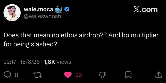 A tweet from @waleswoosh asks "Does that mean no ethos airdrop?? And bo multiplier for being slashed?" with 23 likes and 1.8K views.