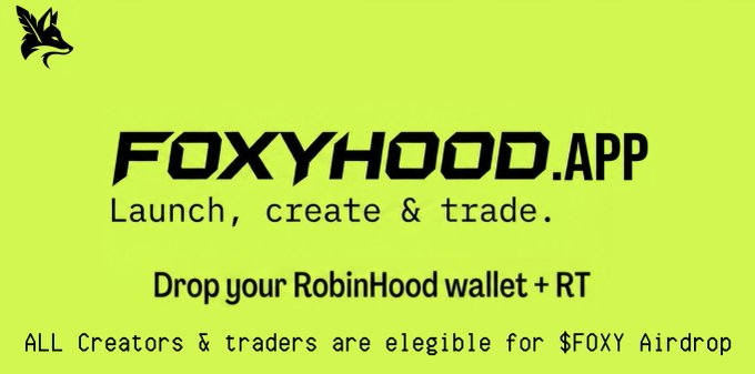 A promotional graphic on a lime-green background features a fox logo and advertises "FOXYHOOD.APP" with the tagline "Launch, create & trade," encouraging users to drop their RobinHood wallet plus retweet for eligibility in the $FOXY airdrop for creators and traders.
