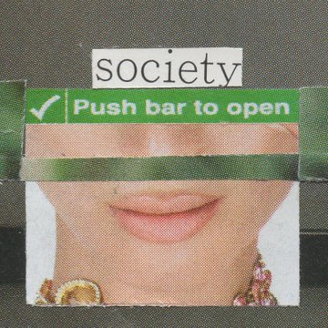 A manipulated image showing the lower half of a woman's face with the word 'society' taped over her eyes and a green 'Push bar to open' sign covering her mouth area.