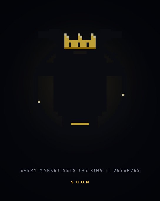 A minimalist dark poster featuring a pixelated golden crown above text that reads 'EVERY MARKET GETS THE KING IT DESERVES' and 'SOON'.