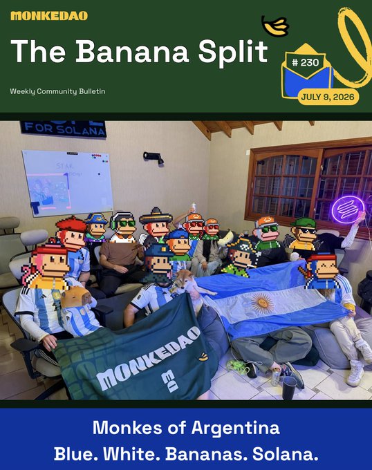 A community bulletin titled "The Banana Split" by MONKEDAO (#230, July 9, 2026), featuring a group of people wearing pixelated monkey masks, draped in an Argentina flag and a MONKEDAO banner, with the caption "Monkes of Argentina: Blue. White. Bananas. Solana."