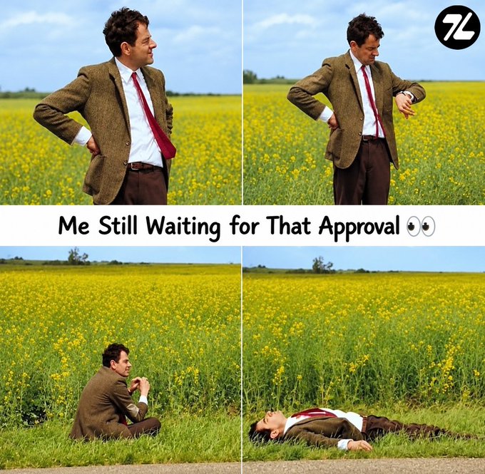 A four-panel Mr. Bean meme with the text "Me Still Waiting for That Approval 👀" showing the character progressively giving up while waiting in a yellow flower field.