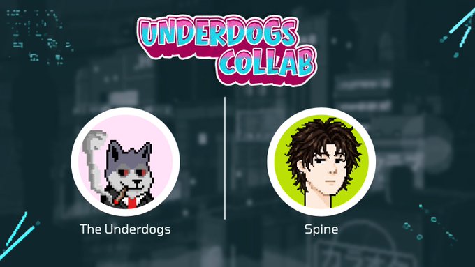 A graphic titled 'UNDERDOGS COLLAB' in pink and blue gradient text displays two circular avatars: a pixel art gray cat labeled 'The Underdogs' and an anime-style character labeled 'Spine', set against a dark cityscape background.
