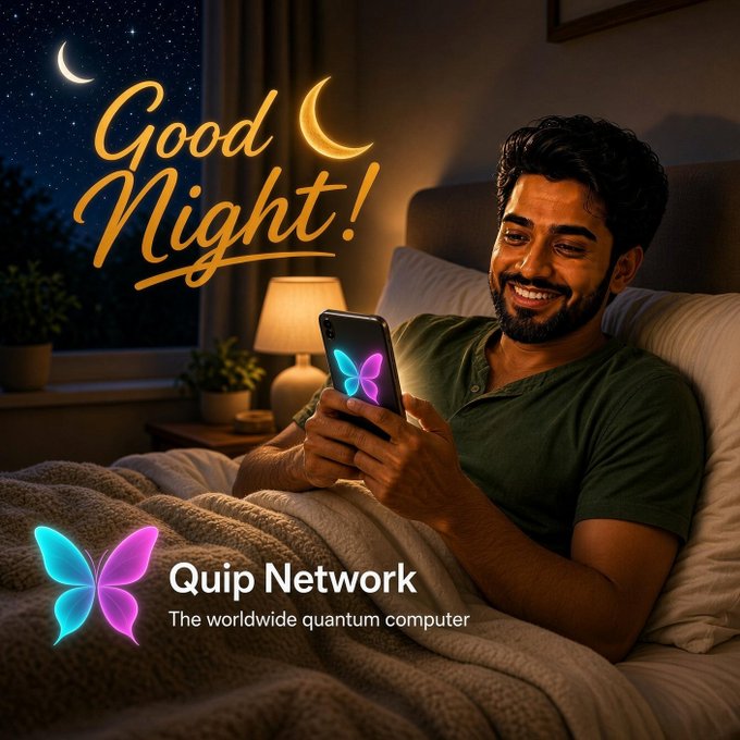 A promotional graphic featuring a smiling man in bed using a smartphone with a glowing butterfly logo, accompanied by the text 'Good Night!' and 'Quip Network - The worldwide quantum computer.'